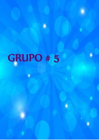 GRUPO # 5
 