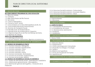 2
PLAN DE DIRECTOR LOCAL SUSTENTABLE
ÍNDICE
RECONOCIMIENTO PRELIMINAR DEL SITIO/SITUACIÓN
1.1‐ Área de trabajo
1.2‐ Contex...