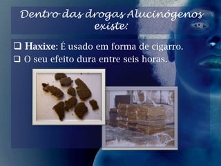 Excepcionalmente, pode ser injetada, o que leva a um quadro de euforia. 