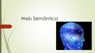Web Semântica
 