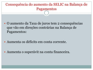 O queacontece se as contas de capitaiscairem e nãofinanciaremmaisosdéficitsemcontacorrente?Com intervenção governamental- O governo possui algumas opções, em geral, ele utiliza-se de uma combinação dessas para financiar o déficit:Recorrer as ReservasNacionaisRecorrer a empréstimosestrangeiros