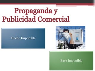 Hecho Imponible




                  Base Imponible
 