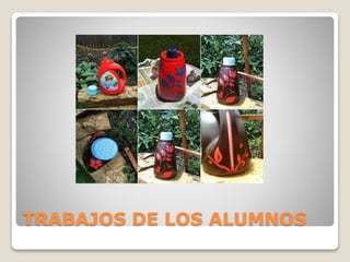 TRABAJOS DE LOS ALUMNOS
 