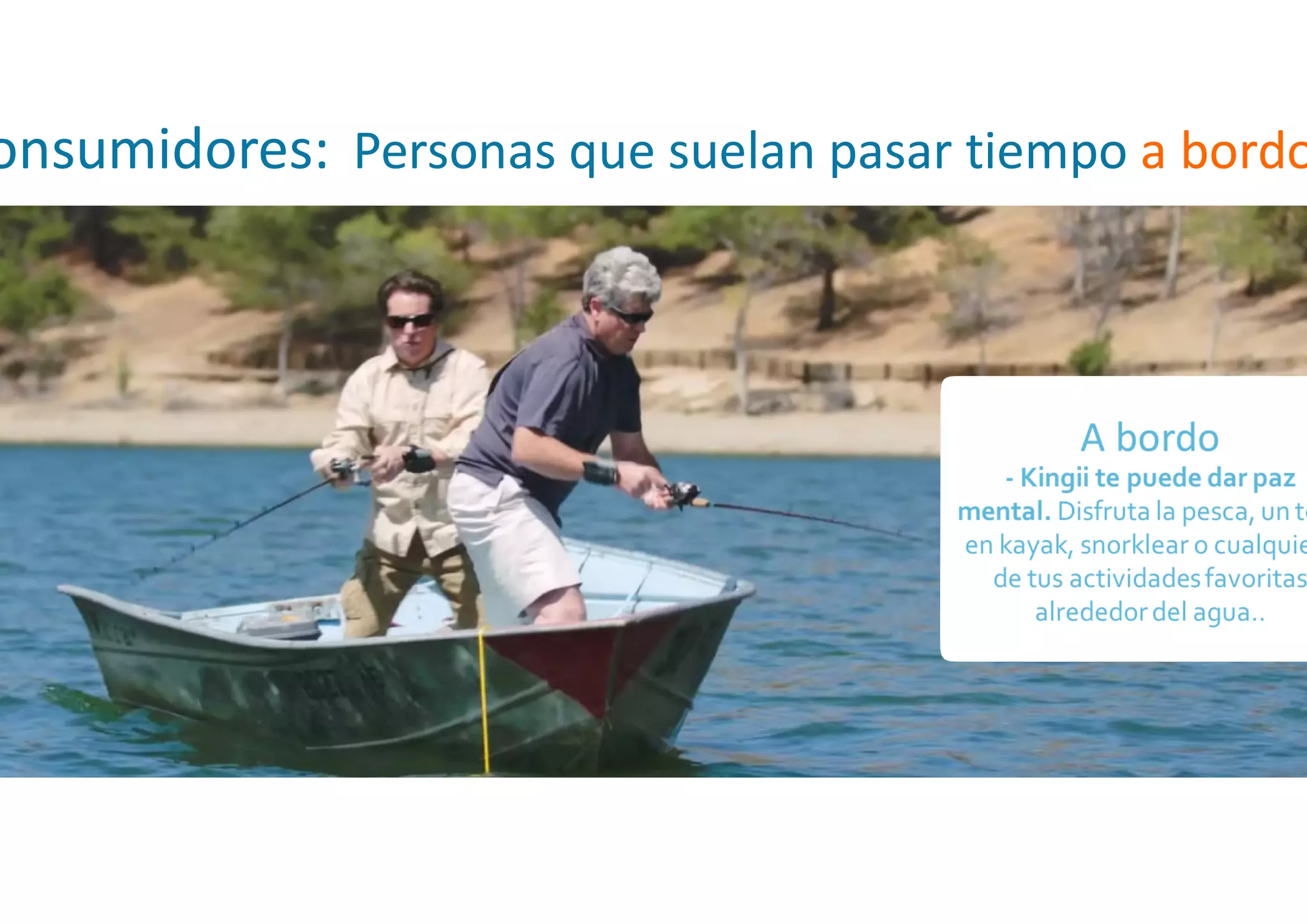 onsumidores: Personas que suelan pasar tiempoPersonas que suelan pasar tiempo a bordo
 