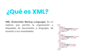 XML (Extensible Markup Language). Es un
sistema que permite la organización y
etiquetado de documentos a lenguajes, de
acuerdo a sus necesidades.
10
¿Qué es XML?
 
