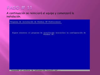 PASO # 11A continuación se reiniciará el equipo y comenzará la instalación.