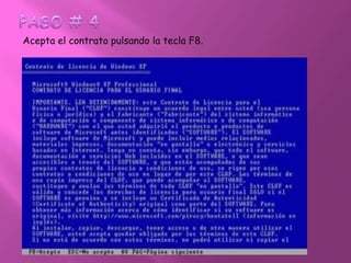 PASO # 4Acepta el contrato pulsando la tecla F8.