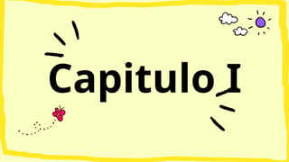Capitulo I
 
