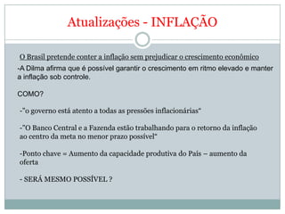 Alta do preço das commodities- Alta dos preços de insumos agrícolas e minérios.