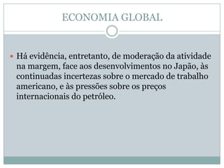  O último relatório Focus mostrou redução da mediana das expectativas para o IPCA de 2011, de 6,37% para 6,33%.Atualizações - INFLAÇÃOMudança do perfil da inflaçãoSetor serviços > Cabeleireiros, médicos, dentistas, empregados domésticos, refeição fora de casa e tudo aquilo que é oferecido no mercado sem ser estocável- MOTIVO ÚNICO: pressões de demanda -> somente uma demanda menos aquecida é, em tese, capaz de forçar o estreitamento das margens do negócio e a estabilidade ou mesmo redução dos preços.