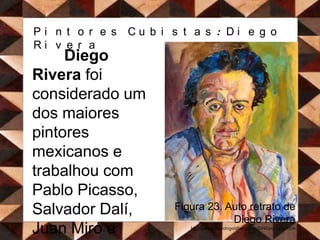 Pintores Cubistas: FernandLégerFernandLégerconheceu Picasso e Georges Braque, tendo tido a oportunidade de trabalhar com eles. Estes transmitiram-lhe influências cubistas, nas quais se aplicou e trabalhou durante a maior parte da sua carreira artística.Figura 24. FernandLégerhttp://www.theartwolf.com/articles/most-important-painters.htm