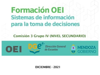 DICIEMBRE - 2021
Comisión 3 Grupo IV (NIVEL SECUNDARIO)
 