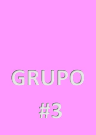 GRUPO
#3
 