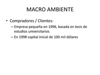 DELL Inc. EN 2006 : ¿PUEDEN  LOS RIVALES VENCER SU ESTRATEGIA? Condiciones económicas generales Ingresos , credito, recesion, deprecionacion Dolar -Eur·oAmbiente Industrial y Competitivo InmediatoNOTEBOOKS, SWITCHES, SERVERS, BLADESHP, APPLE, ACER, TOSHIBA, IBM, SONYSERVICIO A DOMICILIO/PRESENCIA MUNDIALTecnologíaInvestigacionDesarrolloNuevas solucionesDELL INC.Demografía:Creciemiento poblacionDistribucion geograficaEstructura racial, etnica y religiosaCADENA DE VALOR DE  DELL INC. POR PEDIDOS Y VENTAS DIRECTAS/ PROOVEDORESSERVICIO AL CLIENTE SOPORTE TECNICO/ VALOR AGREGADOValores Sociales y Estilos de Vida de cada pais, costumbres, valor de la marcaLegislación y regulaciones de cada pais o region