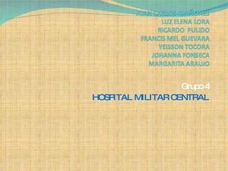 Grupo 4 HOSPITAL MILITAR CENTRAL 