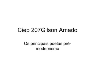 Ciep 207Gilson Amado Os principais poetas pré-modernismo 