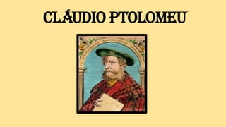 Cláudio Ptolomeu
 