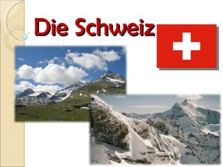 Die Schweiz 