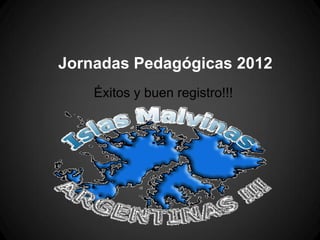 Jornadas Pedagógicas 2012
    Éxitos y buen registro!!!
 