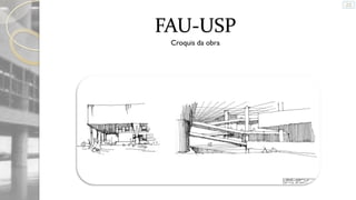 FAU-USP
Croquis da obra

 