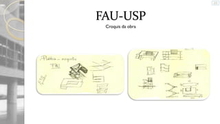 FAU-USP
Croquis da obra

 