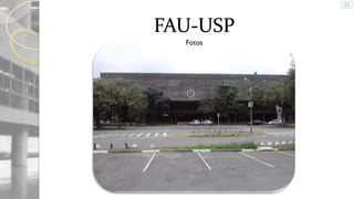 FAU-USP
Fotos

 