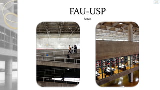 FAU-USP
Fotos

 