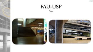 FAU-USP
Fotos

 