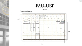 FAU-USP
Pavimentos 7/8

Plantas

 