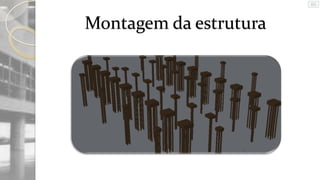 Montagem da estrutura

 