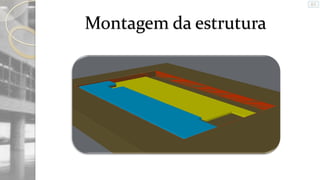 Montagem da estrutura

 