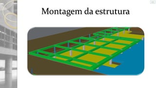 Montagem da estrutura

 