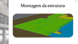 Montagem da estrutura

 