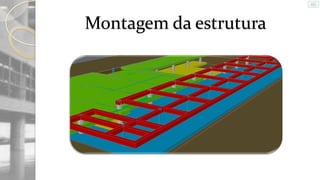 Montagem da estrutura

 