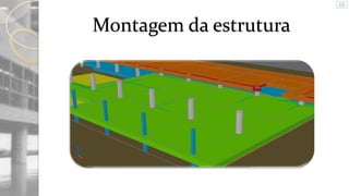 Montagem da estrutura

 