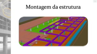 Montagem da estrutura

 