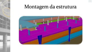 Montagem da estrutura

 