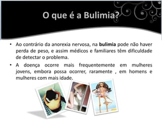 O que é a Anorexia?Apesar das pessoas em volta notarem que o paciente está abaixo do peso, que está magro ou muito magro, o paciente insiste em negar, em emagrecer e perder mais peso. O funcionamento mental de uma forma geral está preservado, excepto quanto a imagem que tem de si mesmo e o comportamento irracional de emagrecimento. O paciente anoréctico costuma usar meios pouco usuais para emagrecer. 