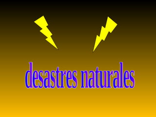 desastres naturales 