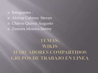 




Integrantes :
Alcívar Cabrera Steven
Chávez Quiroz Augusto
Zamora Moreira Jimmy

 