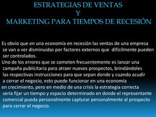 Mire qué hacen sus clientes con sus productos o servicios.