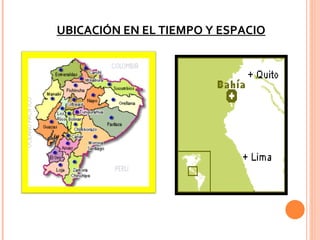 UBICACIÓN EN EL TIEMPO Y ESPACIO 