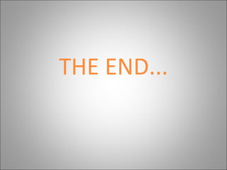 THE END...
 