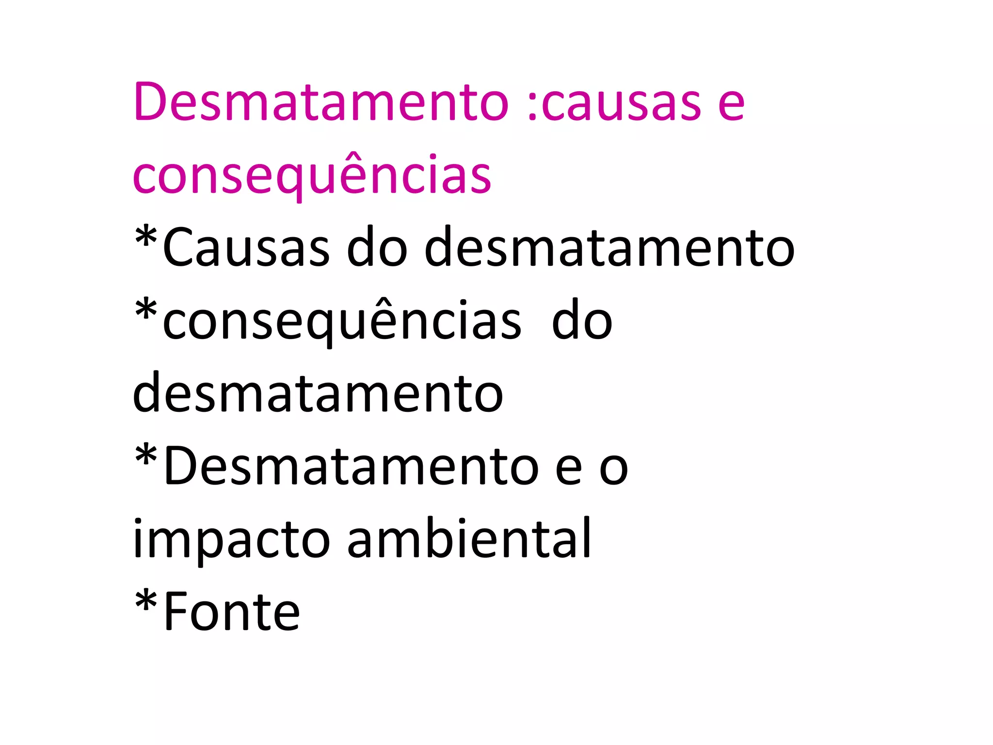 Grupo 5 - Desmatamento causas e consequências | PPT