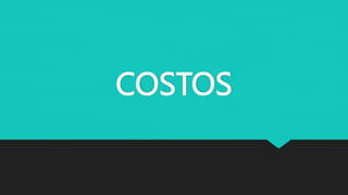COSTOS
 