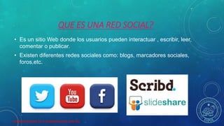 HERRAMIENTAS DE COLABORACION DIGITAL
QUE ES UNA RED SOCIAL?
• Es un sitio Web donde los usuarios pueden interactuar , escribir, leer,
comentar o publicar.
• Existen diferentes redes sociales como: blogs, marcadores sociales,
foros,etc.
 