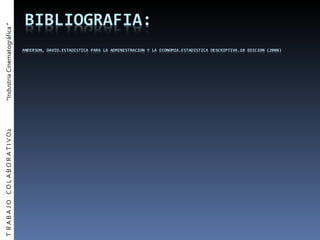 T  R A B A J O  C O L A B O R A T I V O2  “Industria Cinematográfica ” 