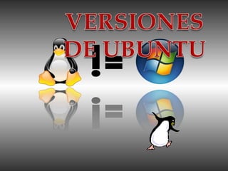 VERSIONES  DE UBUNTU