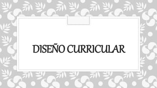 DISEÑOCURRICULAR
 