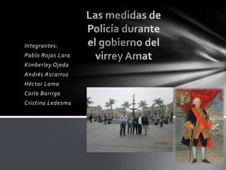 Integrantes:
Pablo Rojas Lara
Kimberley Ojeda
Andrés Ascarruz
Héctor Lama
Carlo Barriga
Cristina Ledesma
 